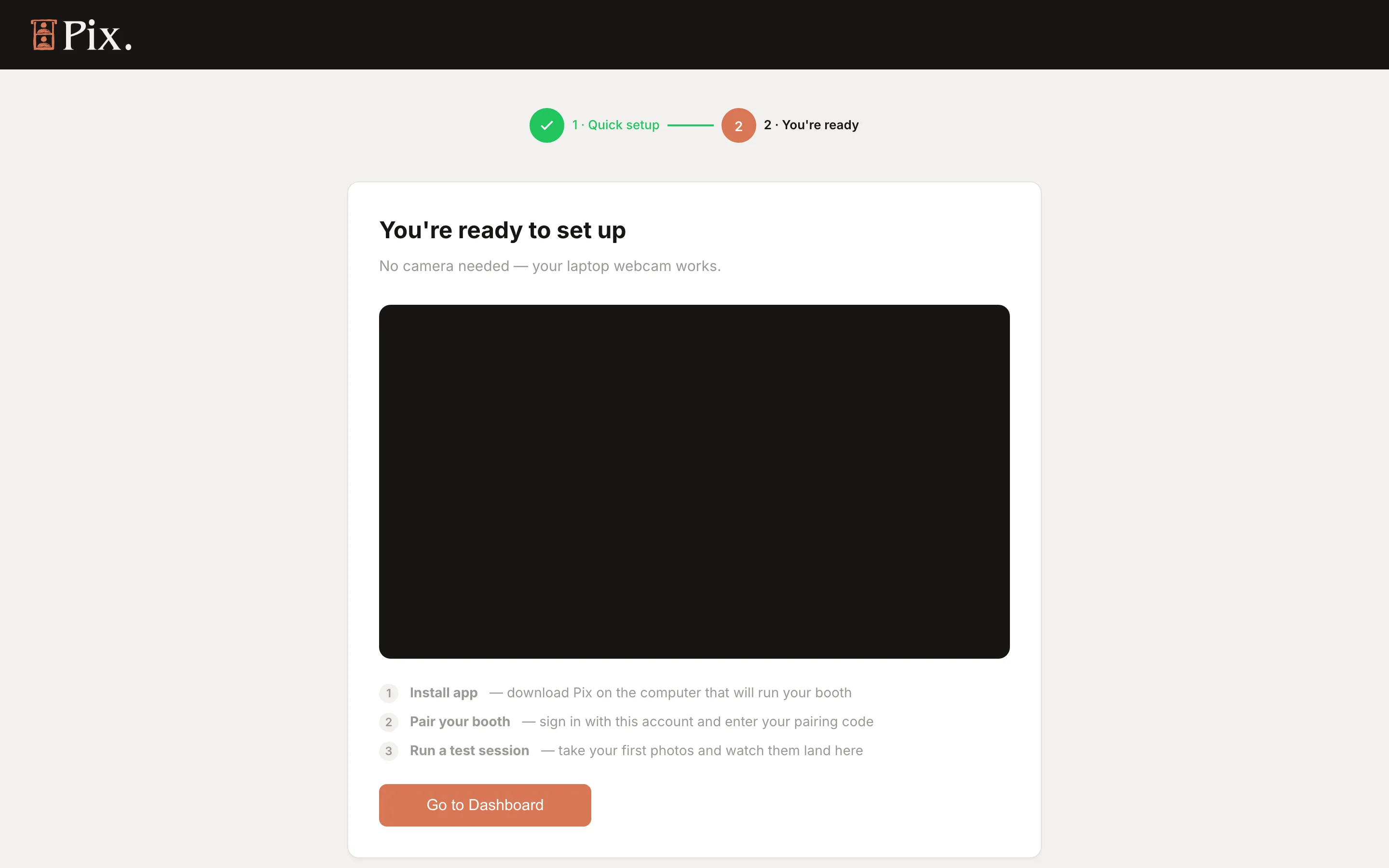 Onboarding step 2, You're ready, listing Install the app, Pair your booth and Run a test session with a Go to Dashboard button